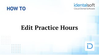 iDentalSoft  How to edit practice hours [upl. by Ludvig]