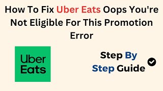 How To Fix Uber Eats Oops Youre Not Eligible For This Promotion Error [upl. by Essenaj150]