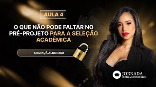 O que não pode faltar no seu PréProjeto de Mestrado  Aula 04 [upl. by Assenar]