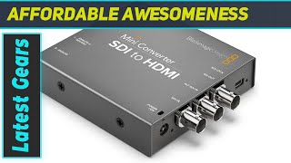 Blackmagic Design Mini Converter SDI to HDMI with Embedded Audio The Ultimate Solution for [upl. by Ani]