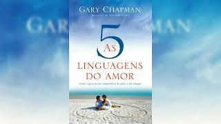 As 5 Linguagens do Amor  Gary Chapman [upl. by Yznil472]