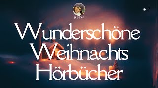 Wunderschöne 🎄Weihnachtshörbücher  schnell entspannt einschlafen  langes Hörbuch zum Runterkommen [upl. by Ettenaj]