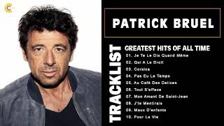 Patrick Bruel Album Complet  Patrick Bruel Best Of  Patrick Bruel Greatest Hits 2022 [upl. by Alicul953]