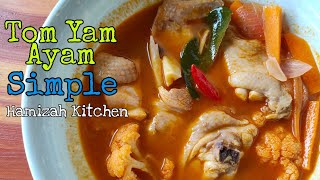 Resepi Tom Yam Ayam Simple Dan Sedap  Hamizah Kitchen [upl. by Eile186]