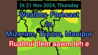 Dt 21 Nov 2024 a Mizoram chhung leh hmun dangte khawchin tlangpui tur thlirlâwkna [upl. by Alsworth]