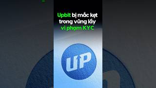 Upbit bị mắc kẹt trong vũng lầy vi phạm KYC bitcoin crypto blockchain cryptocurrency [upl. by Lion]