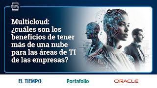 Multicloud ¿cuáles son los beneficios de tener más de una nube para las áreas de TI  El Tiempo [upl. by Mariejeanne]