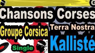 CHANSONS CORSES GROUPE CORSICA  SINGLE TERRA NOSTRA  KALLISTÉ OLIVI [upl. by Nnayelsel514]