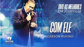 Gerson Rufino  Com Ele DVD As melhores em Joinville [upl. by Reni]