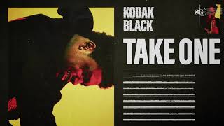 Kodak Black  Take One Official Audio [upl. by Otipaga]