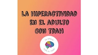 La hiperactividad en el adulto con TDAH [upl. by Ynney]