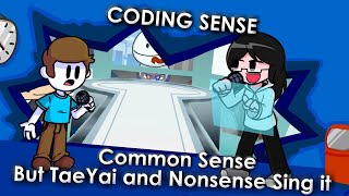 Coding Sense  Common Sense But Talia And Nonsense Sing it [upl. by Nnairol]