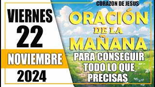 🙏Oración De La Mañana De Hoy Viernes 22 de Noviembre  Corazon de Jesus [upl. by Airotahs]