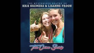 The Mysterious Deaths of Kris Kremers amp Lisanne Froon  10 Year Anniversary [upl. by Legnalos]