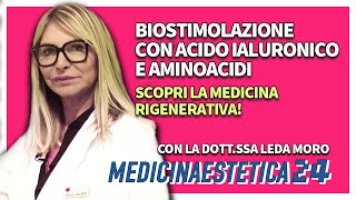 BIOSTIMOLAZIONE CON ACIDO IALURONICO E AMINOACIDI Conosci la Medicina rigenerativa [upl. by Dhar]