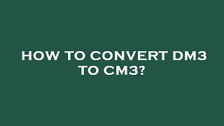 How to convert dm3 to cm3 [upl. by Elias30]