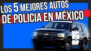 Los 5 Mejores Autos de Policia en México [upl. by Reece]