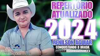 RENILSON AGUIAR CONQUISTANDO O BRASIL  CD NOVO REPERTÓRIO ATUALIZADO 2024 [upl. by Nwahsaj617]