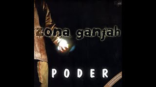 Zona Ganjah  Poder Full Album  2010 [upl. by Brandais723]