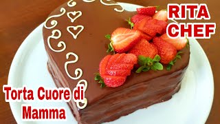 TORTA CUORE DI MAMMA🍓RITA CHEF  Speciale Festa della Mamma [upl. by Idolah]