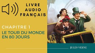 Livre Audio Le Tour du Monde en 80 Jours Jules Verne quotChapitre1quot [upl. by Dorfman]