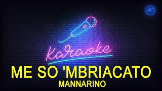 ME SO MBRIACATO  MANNARINO  KARAOKE [upl. by Arais322]