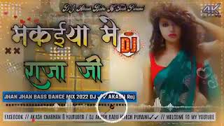 Makaiya Me Raja Ji Dj Song  Pawan Singh  Bhojpuri Song Hard Bass Mix 2024  Bassking [upl. by Kloster344]