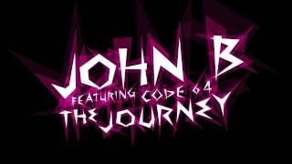 John B ft Code 64  The Journey Metrik Remix [upl. by Mail]