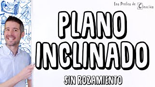 Plano inclinado sin rozamiento [upl. by Calandria312]