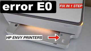 Fix Error quotE0quot HP Envy 6000 6020 6022 6030 6032 6052 6055 6055e 6075 6452e 6455e Printers [upl. by Odnam998]