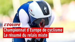 Cyclisme  Les Bleus sacrés champions dEurope du relais mixte grâce à une énorme remontée [upl. by Sessilu]