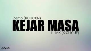 Kejar Masa  Zemo KCHCXN feat MK KCLIQUE lirik [upl. by Mazman678]