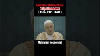 Lucius Quinctius Cincinnatus  Muhterem Hocaefendi [upl. by Johst]