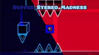 Geometry Dash  I buffed Stereo Madness [upl. by Ashla]