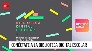 Mineduc Aprenda a usar la Biblioteca Digital Escolar  DesdeCasa [upl. by Malinin]