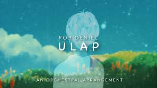 Ulap Rob Deniel  An Orchestral Arrangement [upl. by Ennovoj]