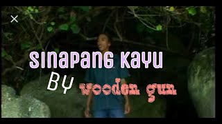 Sinapang Kayuh Wooden Gunlagu bidayuh [upl. by Aria177]