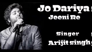 jo dariya jeeni re jeeni  lofi  Arijit lirics [upl. by Luzader323]