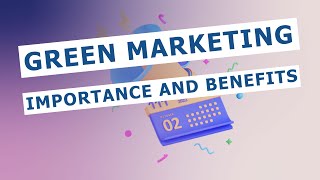 Green Marketing importance and Benefits [upl. by Auqeenwahs]