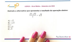 FUNDATEC  UERGS 2024  Nível médio  Radiciação  Simplificação de radicais [upl. by Del]