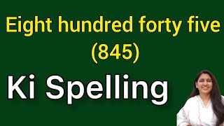 Eight hundred forty five spelling  Eight hundred forty five spellingAath sau paintalis ki spelling [upl. by Atiniuq95]