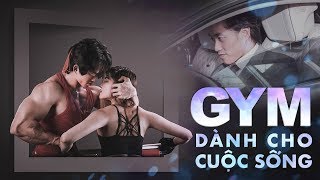 Gym dành cho cuộc sống  MV GYM  Nhạc THOL [upl. by Itsym74]