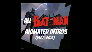 ALL Batman Animated Intros  19682015 [upl. by Sseb967]