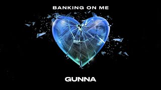 Gunna  Banking On Me Official Lyric Video [upl. by Fransen]