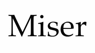 How to Pronounce Miser [upl. by Boehike]