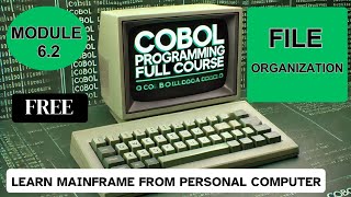 Module 62 COBOL File Organization  COBOL Programming Full Course [upl. by Ardnuasac]