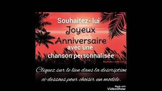 Joyeux anniversaire en chanson personnalisée [upl. by Egroeg]