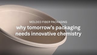 Molded fiber packaging  Why tomorrows packaging needs innovative chemistry [upl. by Luht630]