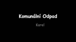 Komunální odpad  Karel [upl. by Ardnasirk]