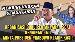 Organisasi Guru Pertanyakan soal Kenaikan Gaji Minta Prabowo Klarifikasi [upl. by Michell]